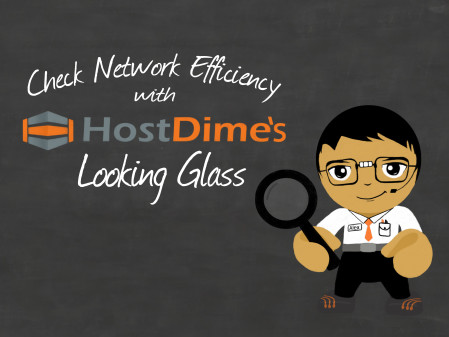 Check Routing Info and Network Efficiency with HostDime’s Looking Glass