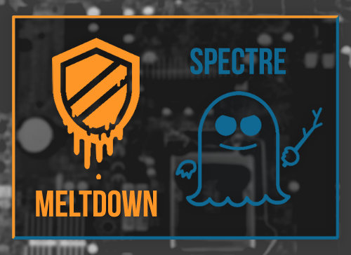 “Meltdown” & “Spectre” Vulnerabilities Affecting Almost All Operating Systems