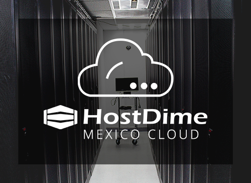 HostDime’s Cloud Servers Now Available in Mexico