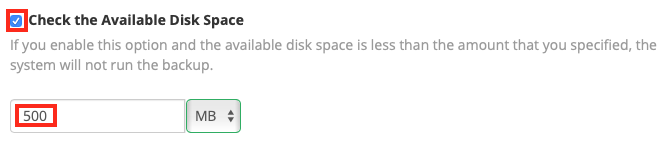 Choose if you want to have the system verify that the backup location has a certain amount of disk space before starting the backup process