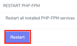 Click the Restart button to Restart all Active PHP-FPM Processes